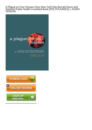 DOWNLOAD-in-PDF-A-Plague-on-Your-Houses-How-New-York-Was-Burned-Down-and-