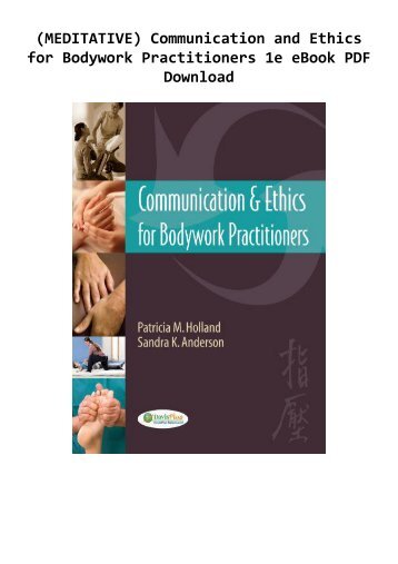 (MEDITATIVE) Communication and Ethics for Bodywork Practitioners 1e eBook PDF Download