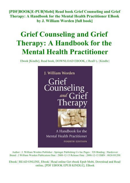 Read book Grief Counseling and Grief Therapy A Handbook for the Mental Health Practitioner EBook by J. William Worden