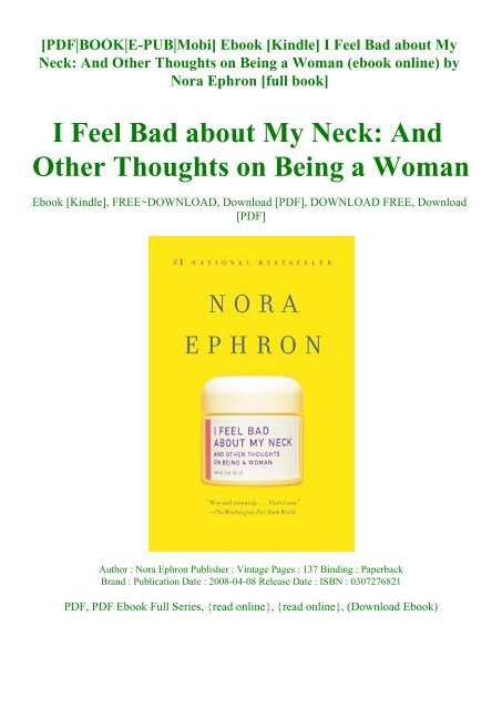 I Feel Bad About My Neck, And Other Thoughts on Being a Woman by Nora Ephron I Feel Bad About My Neck, And Other Thoughts on Being a Woman by Nora Ephron