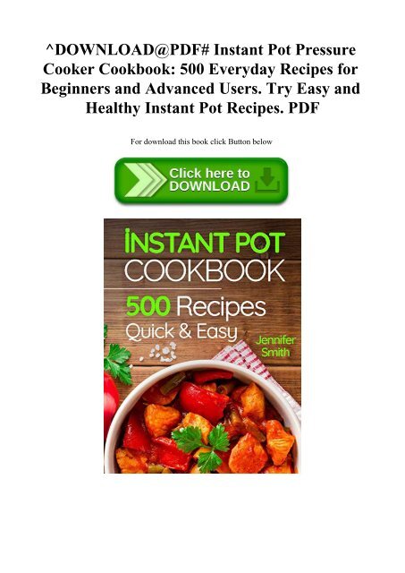 Instant Pot Pressure Cooker Cookbook 500 Everyday Recipes For Beginners And Advanced Users Try Easy And Healthy Instant Pot Recipes Download Free Ebook