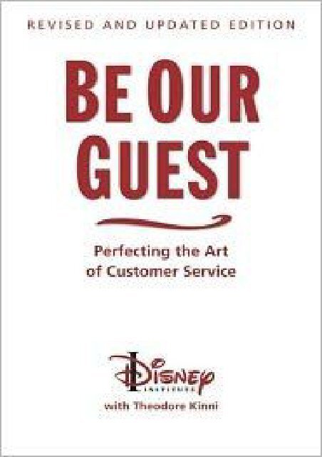 Download [Pdf] Be Our Guest: Perfecting the Art of Customer Service by Walt Disney Company [Read] online