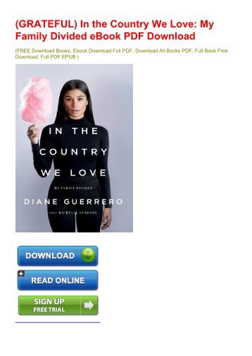 (GRATEFUL) In the Country We Love: My Family Divided eBook PDF Download