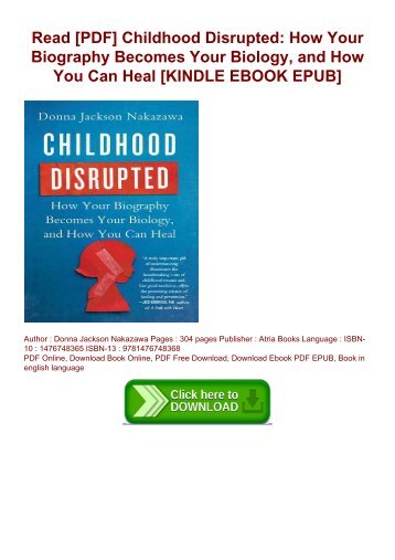 Read [PDF] Childhood Disrupted: How Your Biography Becomes Your Biology, and How You Can Heal [KINDLE EBOOK EPUB]