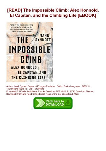 [READ] The Impossible Climb: Alex Honnold, El Capitan, and the Climbing Life [EBOOK]