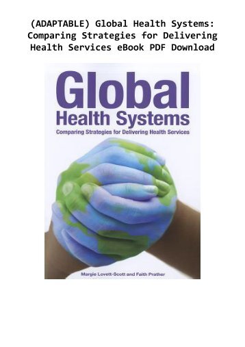 (ADAPTABLE) Global Health Systems: Comparing Strategies for Delivering Health Services eBook PDF Download