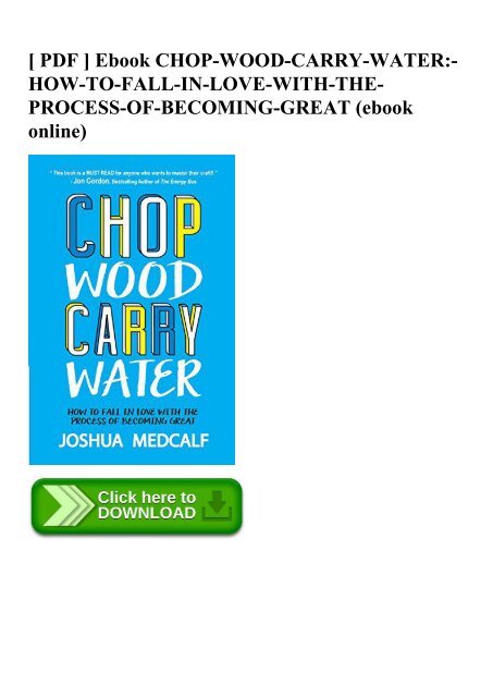 Pdf Ebook Chop Wood Carry Water How To Fall In Love With The Process Of Becoming