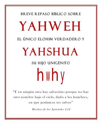 YAHWEH - El Único Elohim Verdadero y YAHSHUA Su HIJO Unigénito