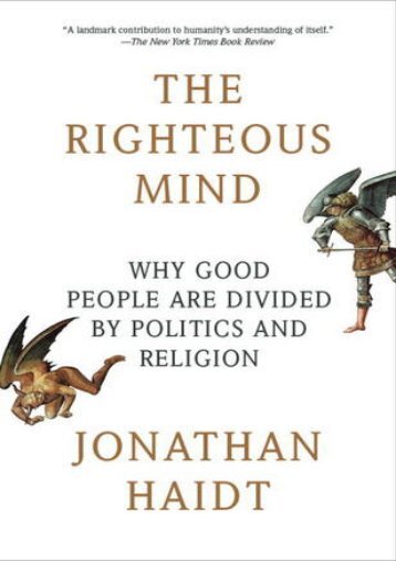 PDF DOWNLOAD Read Online The Righteous Mind: Why Good People Are Divided by Politics and Religion {PDF Full|Online Book|PDF eBook|Full PDF|eBook