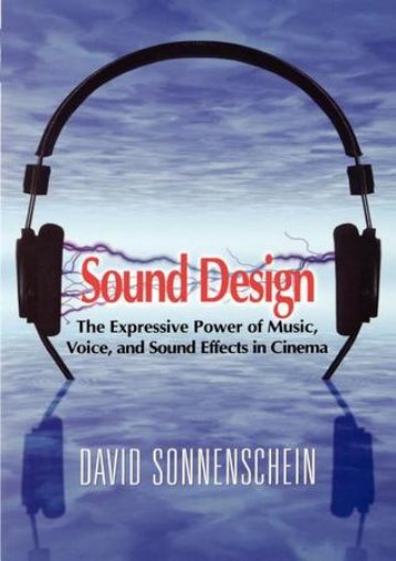 DOWNLOAD PDF Free eBook Sound Design: The Expressive Power of Music, Voice and Sound Effects in Cinema {PDF Full|Online Book|PDF eBook|Full PDF|eBook