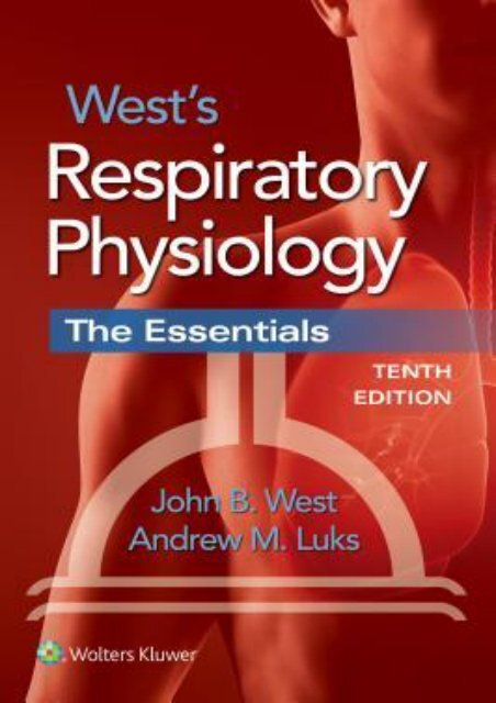 PDF DOWNLOAD Online PDF West's Respiratory Physiology: The Essentials {PDF Full|Online Book|PDF eBook|Full PDF|eBook
