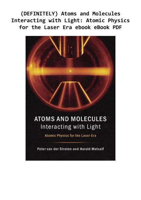 (DEFINITELY) Atoms and Molecules Interacting with Light: Atomic Physics for the Laser Era ebook eBook PDF