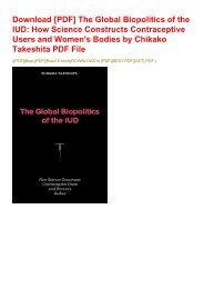 Download [PDF] The Global Biopolitics of the IUD: How Science Constructs Contraceptive Users and Women's Bodies by Chikako Takeshita PDF File