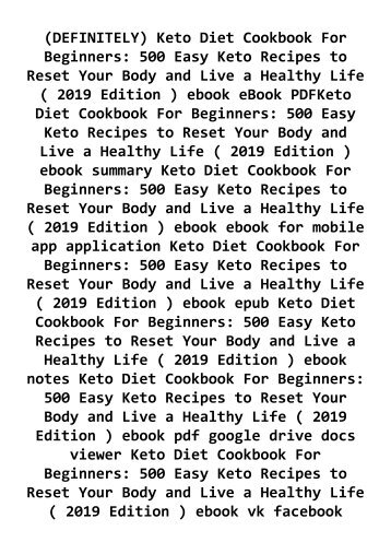 -DEFINITELY-Keto-Diet-Cookbook-For-Beginners-500-Easy-Keto-Recipes-to-Reset-Your-Body-and-Live-a-Healthy-Life--2019-Edition--ebook-eBook-PDFKeto-