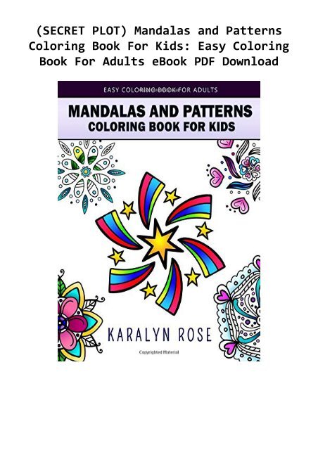 SECRET PLOT) Mandalas and Patterns Coloring Book For Kids: Easy Coloring  Book For Adults eBook PDF