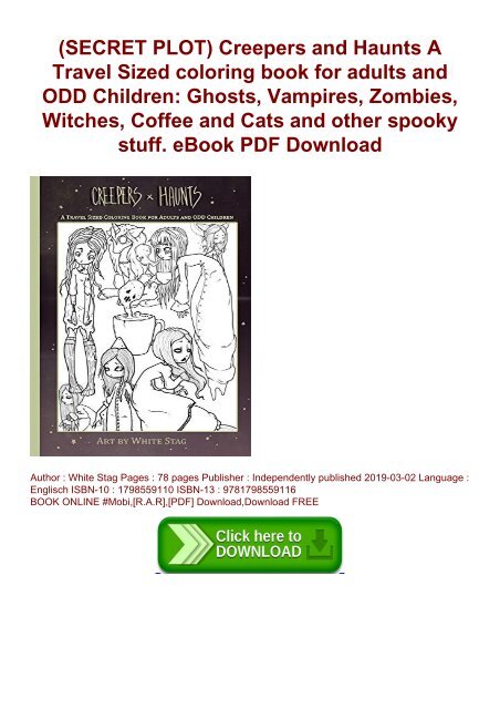 Download Secret Plot Creepers And Haunts A Travel Sized Coloring Book For Adults And Odd Children Ghosts