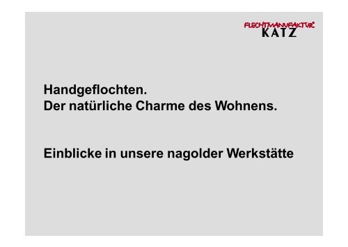 Die Flechtmanufaktur KATZ.