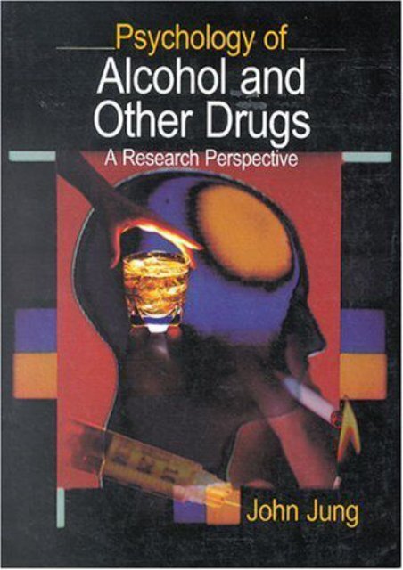 (SPIRITED) JUNG: PSYCHOLOGY OF ALCOHOL AND (P) OTHER DRUGS; A RESEARCHPERSPECTIVE: A Research Perspective eBook PDF Download