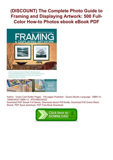 The Complete Photo Guide To Framing And Displaying The Complete Photo Guide To Framing And
