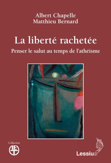 La liberté rachetée. Penser le salut au temps de l'athéisme