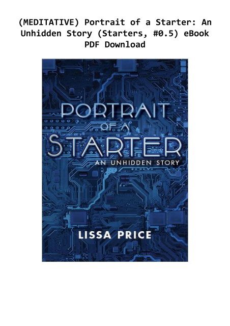 Download Portrait Of A Starter An Unhidden Story Starters 05 By Lissa Price