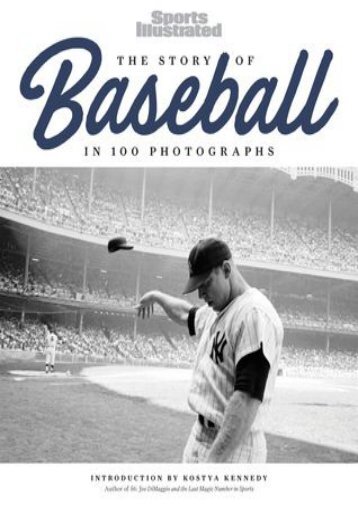 (FUNNY) The Story of Baseball: In 100 Photographs eBook PDF Download