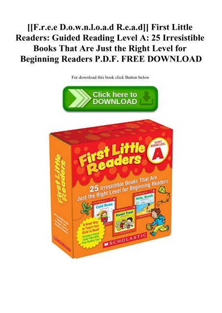 F R E E D O W N L O A D R E A D First Little Readers Guided Reading Level A 25 Irresistible Books That Are F R E E D O W N L O A D R E A D First Little Readers Guided Reading Level A 25 Irresistible Books That Are