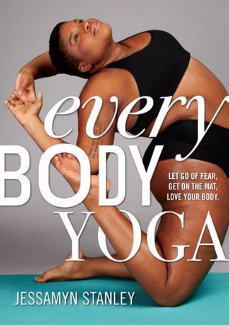 (BARGAIN) Every Body Yoga: Let Go of Fear. Get On the Mat. Love Your Body. eBook PDF Download