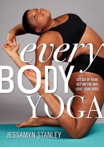 (BARGAIN) Every Body Yoga: Let Go of Fear. Get On the Mat. Love Your Body. eBook PDF Download