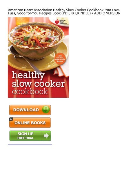 E-book download American Heart Association Healthy Slow Cooker Cookbook: 200 Low-Fuss, Good-for-You Recipes by American Heart Association EPUB PDF