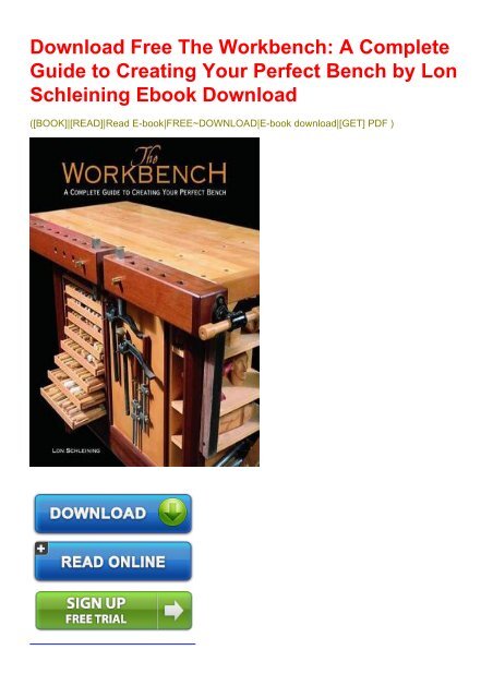 Download Free The Workbench: A Complete Guide to Creating Your Perfect Bench by Lon Schleining Ebook Download