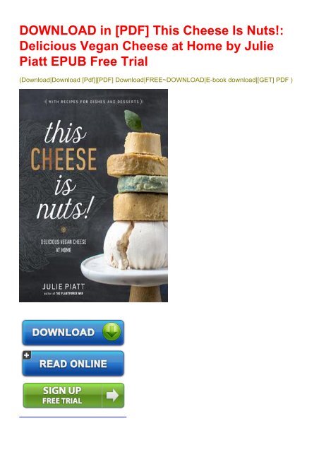Download In Pdf This Cheese Is Nuts Delicious Vegan Cheese At Home By Julie Piatt