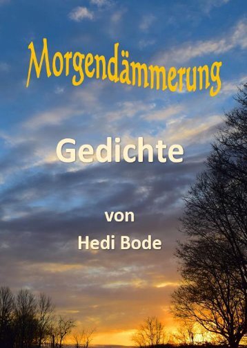 Leseprobe Gedichtband Morgendämmerung von Hedi Bode