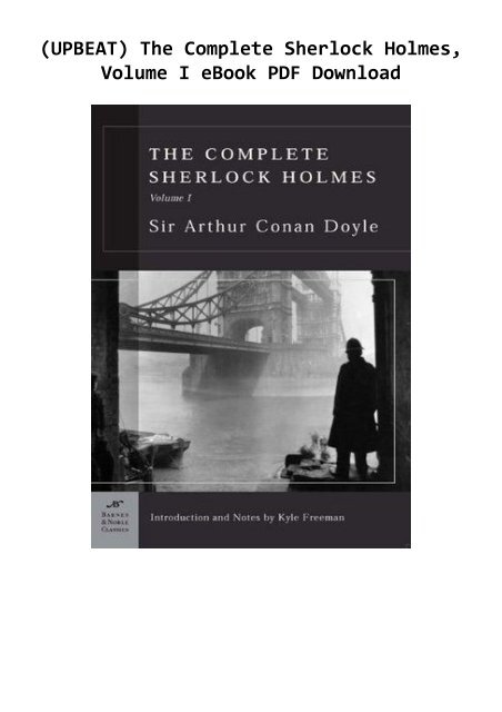 (UPBEAT) The Complete Sherlock Holmes, Volume I eBook PDF Download