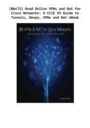 (NbcT2) Read Online VPNs and Nat for Cisco Networks: A CCIE V5 Guide to Tunnels, Dmvpn, VPNs and Nat eBook