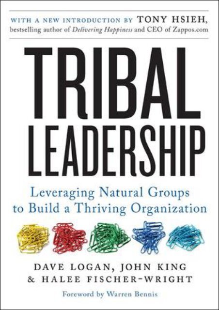 (GRATEFUL) Tribal Leadership: Leveraging Natural Groups to Build a Thriving Organization eBook PDF Download