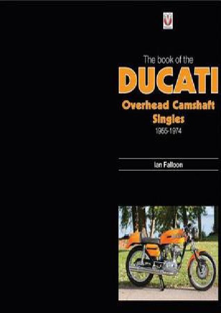 (RECOMMEND) The Book of Ducati Overhead Camshaft Singles: 1955-1974 eBook PDF Download