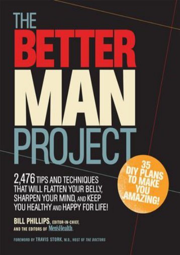 (RECOMMEND) The Better Man Project: 2,476 tips and techniques that will flatten your belly, sharpen your mind, and keep you healthy and happy for life! eBook PDF Download