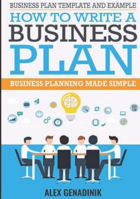 how to write a business plan business planning made simple by alex genadinik