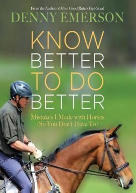 (STABLE) Know Better to Do Better: Mistakes I Made with Horses (So You Don't Have To) eBook PDF Download