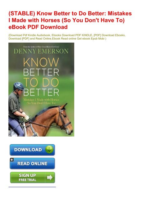 (STABLE) Know Better to Do Better: Mistakes I Made with Horses (So You Don't Have To) eBook PDF Download