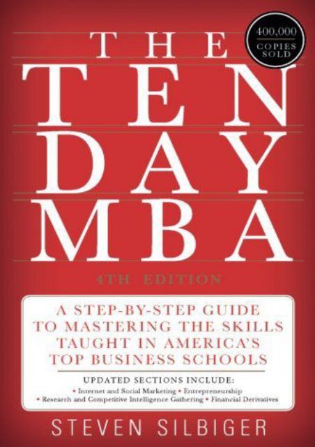 Download [PDF] The Ten-Day MBA 4th Ed.: A Step-by-Step Guide to Mastering the Skills Taught In America s Top Business Schools by Steven A Silbiger PDF File