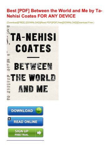 Best [PDF] Between the World and Me by Ta-Nehisi Coates FOR ANY DEVICE