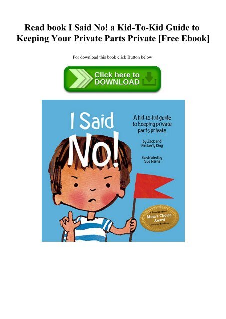 a Kid-To-Kid Guide to Keeping Your Private Parts Private I Said No