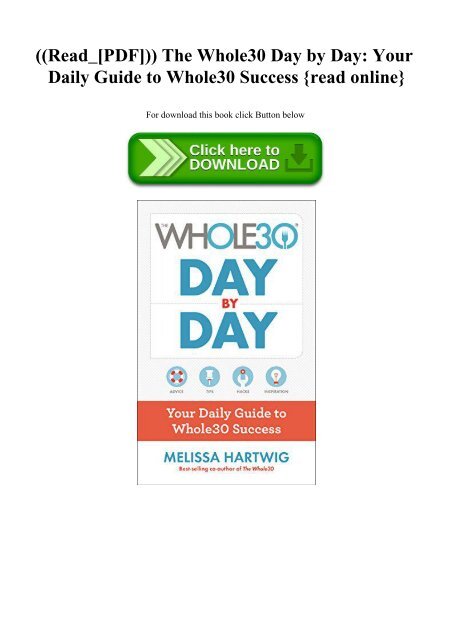 ((Read_[PDF])) The Whole30 Day by Day Your Daily Guide to Whole30 Success {read online}