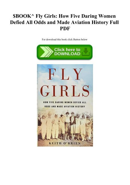 $BOOK^ Fly Girls How Five Daring Women Defied All Odds and Made ...