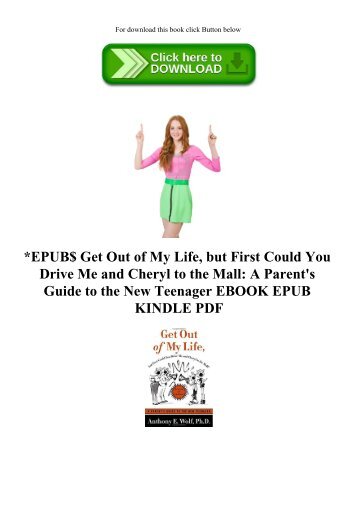 EPUB$ Get Out of My Life  but First Could You Drive Me and Cheryl to the Mall A Parent&#039;s Guide to the New Teenager EBOOK EPUB KINDLE PDF