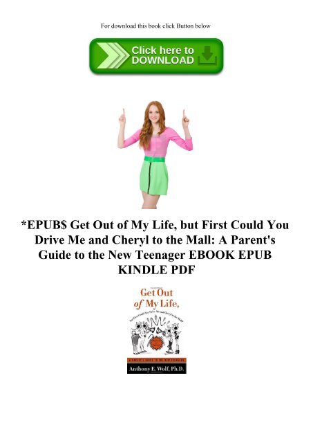 EPUB$ Get Out of My Life  but First Could You Drive Me and Cheryl to the Mall A Parent&#039;s Guide to the New Teenager EBOOK EPUB KINDLE PDF
