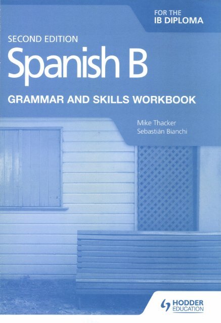 SHELF 9781510447608 Spanish B for the IB Diploma Grammar and Skills  Workbook 2e 25p