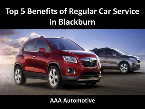 Top 5 Benefits of Regular Car Service in Blackburn